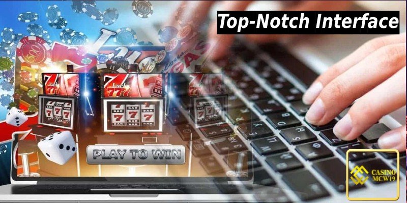 Top-Notch Interface